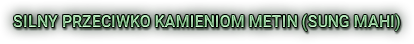 Silny przeciwko Kamieniom Metin (Sung Mahi).png